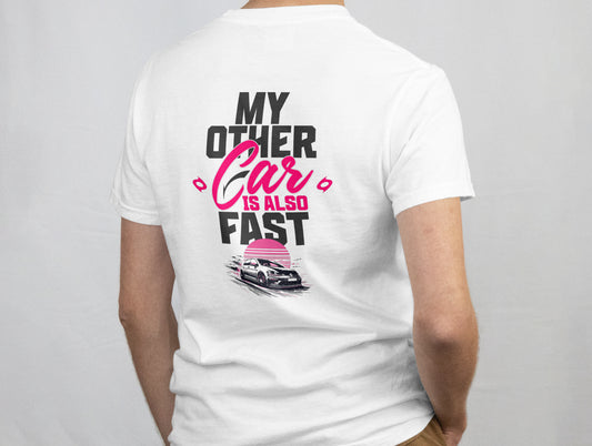 My Other Car Is Also Fast – Unisex T-Shirt | Tuned Identity